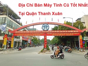 Địa Chỉ Bán Máy Tính Cũ Tốt Nhất Tại Quận Thanh Xuân