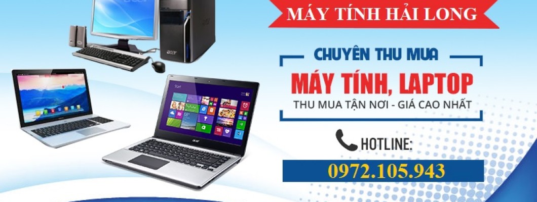 Quy trình thu mua máy tính bàn cũ giá cao nhất Thủ Đô tại Máy tính Hải Long