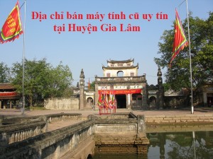 Địa chỉ bán máy tính cũ uy tín tại Huyện Gia Lâm