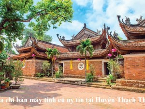 Địa chỉ bán máy tính cũ uy tín tại Huyện Thạch Thất