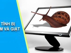 Máy tính cũ bị chậm làm sao khắc phục